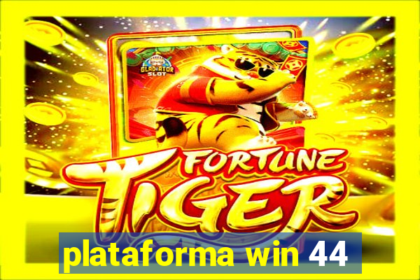 plataforma win 44